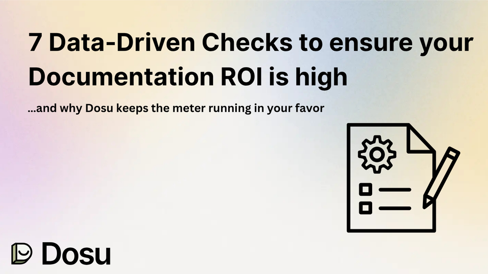 7 Data‑Driven Checks to ensure your Documentation ROI is high